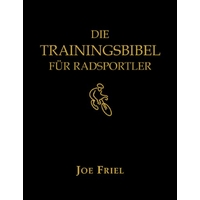 Joe Friel-Die Trainingsbibel für Radsportler 